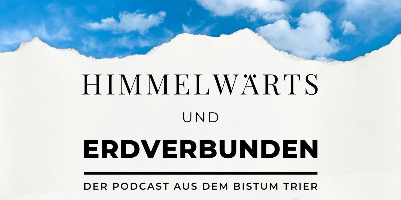 Logo zum Podcast 'Himmelwaerts und Erdverbunden'