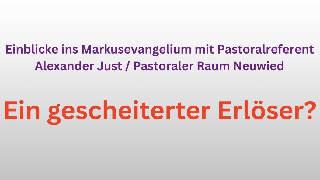 Ein gescheiterter Erlöser - Einblicke ins Markusevangelium